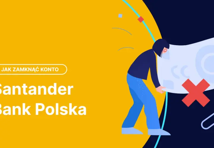 Jak zamknąć konto w Santander Bank Polska? Ilustracja przedstawia proces likwidacji lokaty Santander.