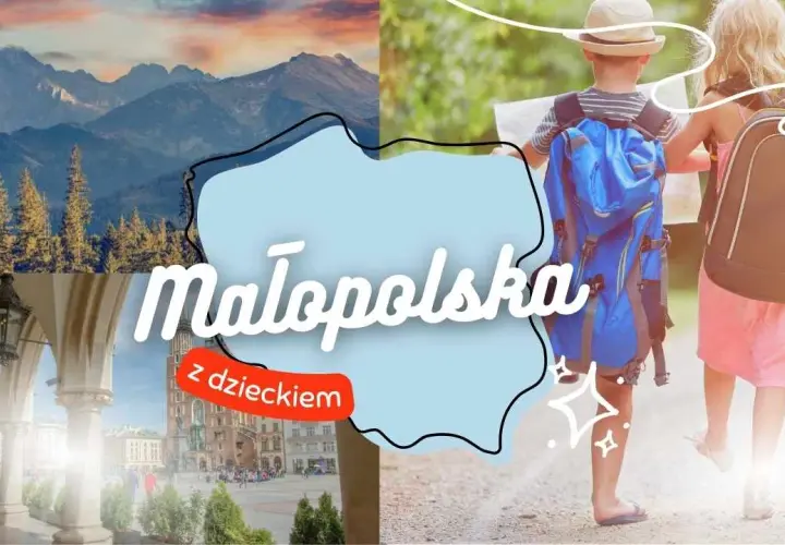 Małopolska z dzieckiem: Idealny weekend? Sprawdź gotowe plany!