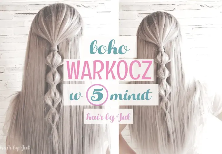 Oszukany warkocz w stylu boho, który zrobisz w 5 minut. Idealna fryzura na co dzień.