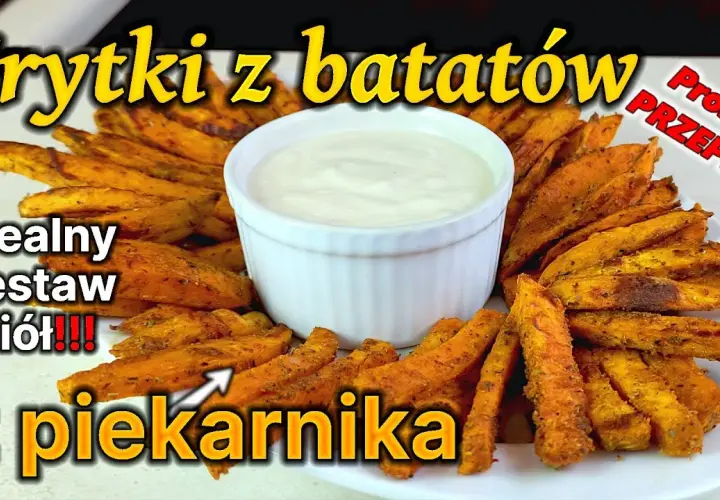 Jak zrobić frytki z batatów w piekarniku - prosty przepis na chrupiące danie