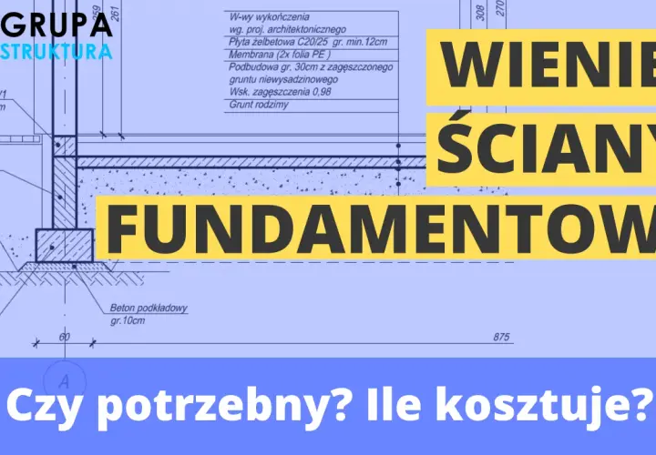 Wieniec fundamentowy na rysunku technicznym. Czy wieniec budowlany jest potrzebny i ile kosztuje?