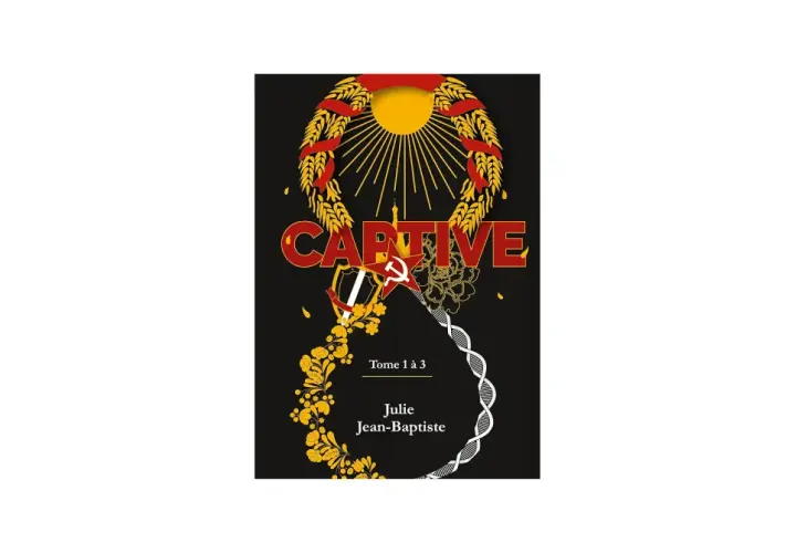 Description d'un livre : "Captive" de Julie Jean-Baptiste, Tome 1 à 3. Une couverture sombre avec des symboles forts : soleil, blé, marteau et faucille, ADN.