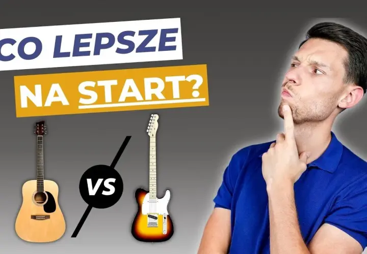Gitara akustyczna czy elektryczna – która lepsza dla początkującego?