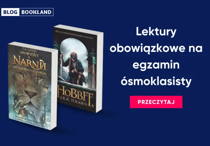 Opowieści z Narnii" i "Hobbit" - lektury obowiązkowe na egzamin ósmoklasisty.