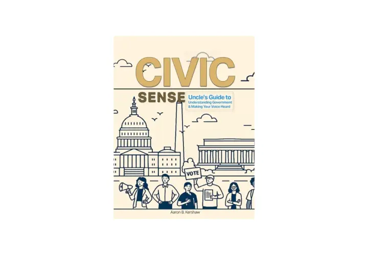 Cover of "Civic Sense: Uncle's Guide to Understanding Government & Making Your Voice Heard." Features a line drawing of Washington D.C. landmarks and diverse people, highlighting civic organizations.