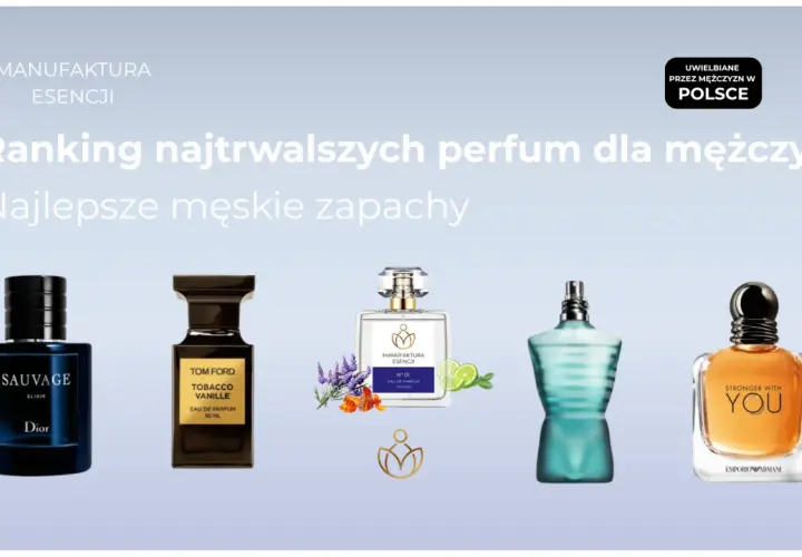 Ranking najtrwalszych perfum męskich: Dior Sauvage Elixir, Tom Ford Tobacco Vanille i inne uwielbiane zapachy.