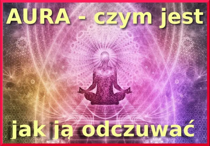 Dobrą aura co to znaczy i jak wpływa na twoje relacje społeczne