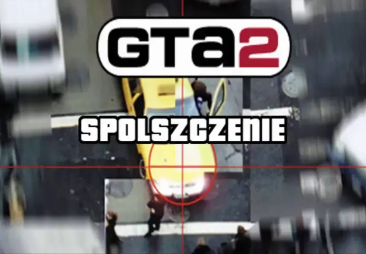 Jak zdobyć i zainstalować spolszczenie do GTA 2 bez problemów i błędów