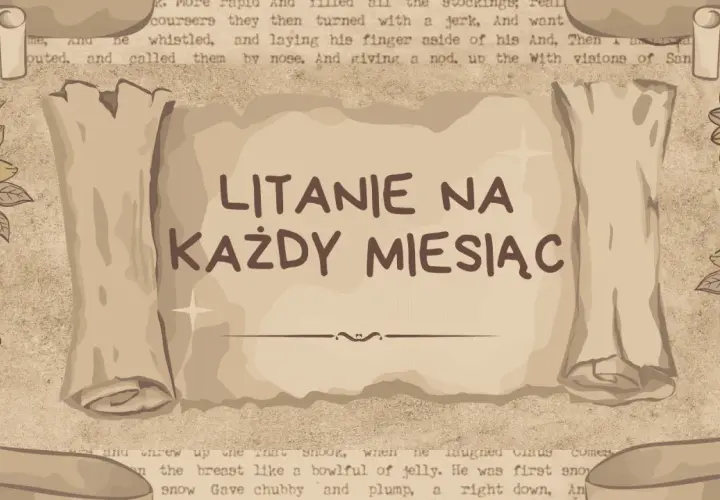 Litania na każdy miesiąc – pogłębiaj duchowość przez modlitwy i rytuały