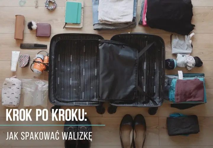 Jak spakować walizkę na wakacje - uniknij najczęstszych błędów