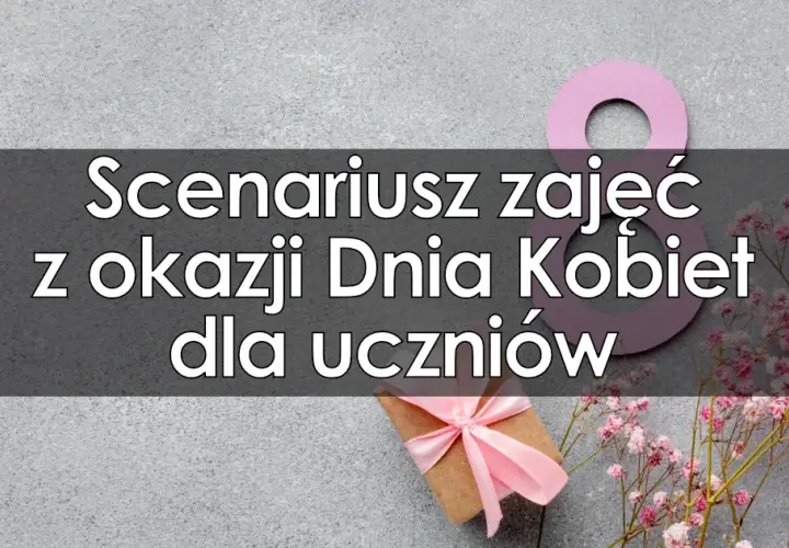 Gotowy krótki scenariusz na dzień kobiet w szkole i przedszkolu - sprawdzone pomysły