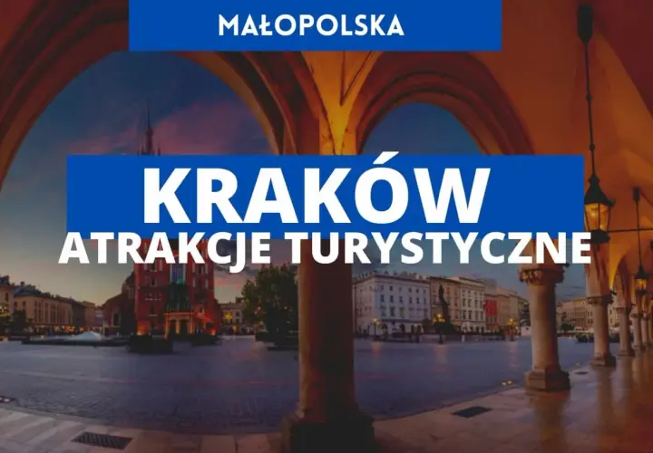 Niezapomniane atrakcje w Krakowie, które musisz zobaczyć