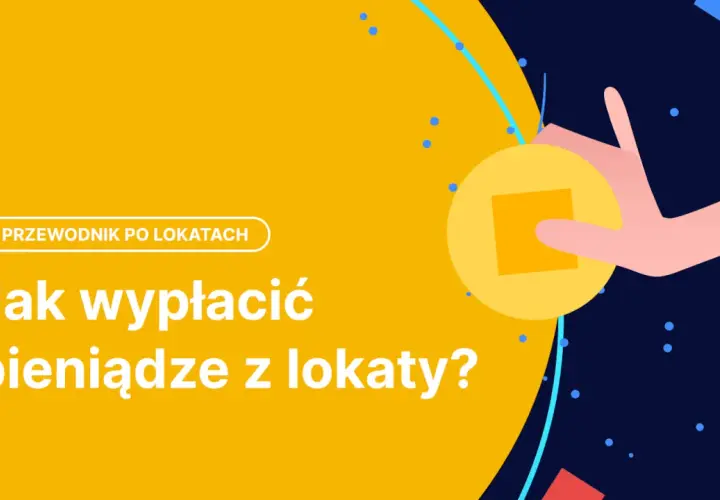 Jak wypłacić pieniądze z lokaty bez strat i opłat za przedterminowe zerwanie