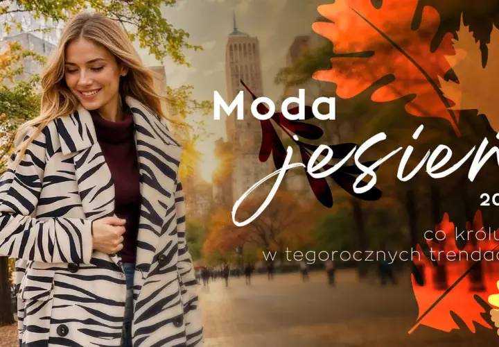 Co jest modne na jesień? Odkryj najważniejsze trendy i kolory