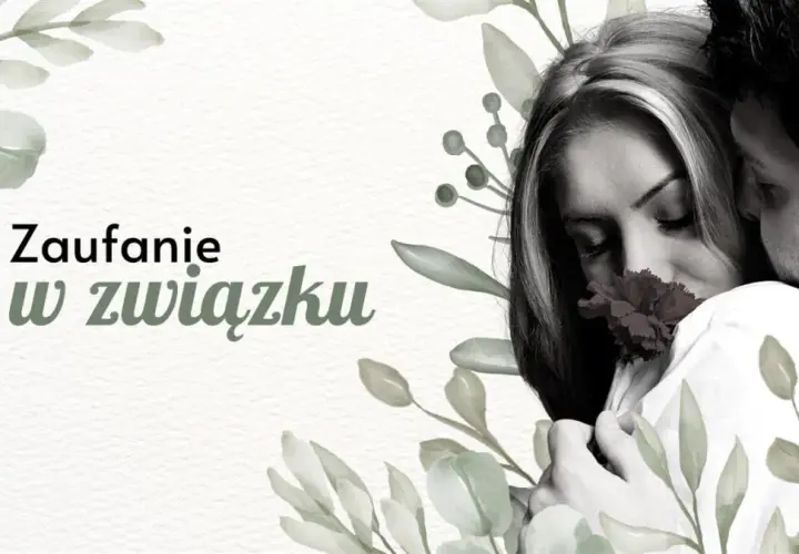 Jak emocjonalnie rozmawiać z kobietą, aby budować bliskość i zaufanie