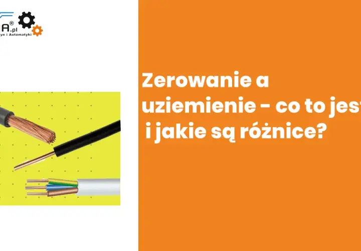 Czym różni się uziemienie od zerowania? Kluczowe różnice dla bezpieczeństwa