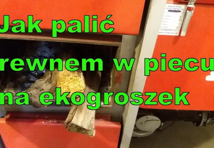 Jak palić drewnem w piecu na ekogroszek bez ryzyka i strat energii