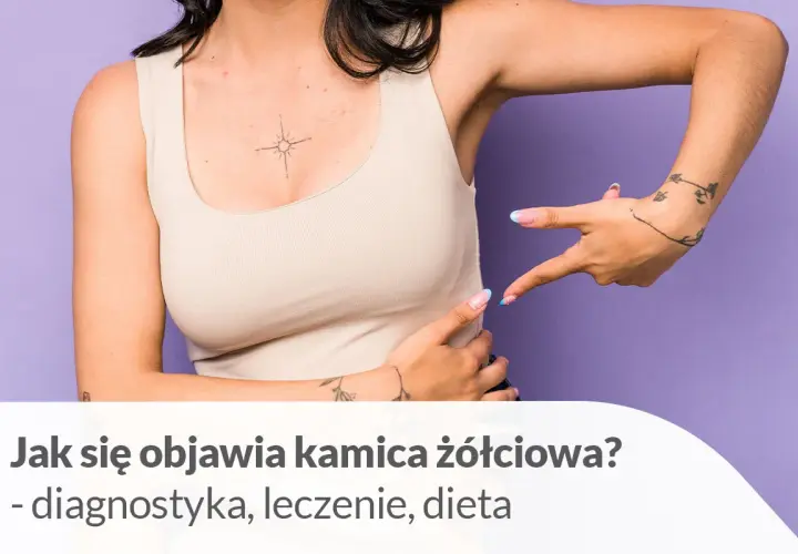Woreczek żółciowy objawy: jak rozpoznać groźne sygnały Twojego ciała