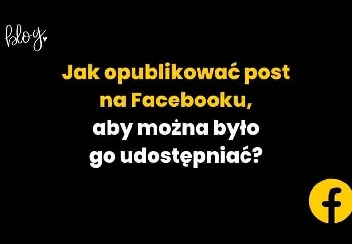 Jak udostępnić post na Facebooku - proste kroki i przydatne wskazówki