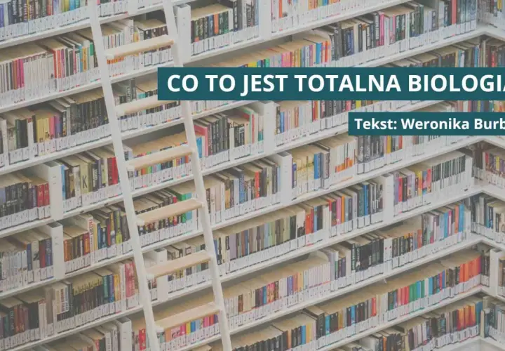 Totalna Biologia co to jest? Definicja, założenia i kontrowersje w praktyce