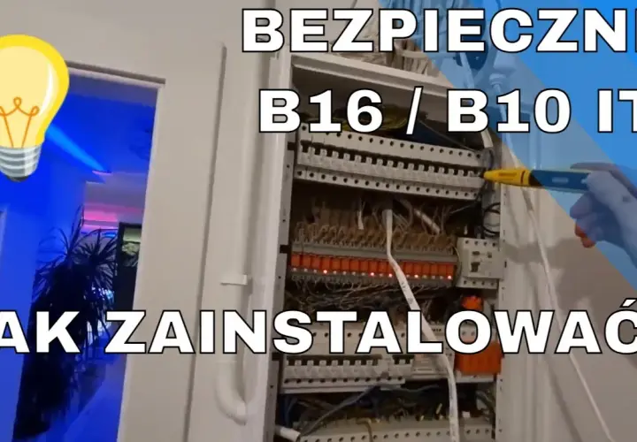 Jak podłączyć bezpiecznik B16 - uniknij błędów i zrób to dobrze