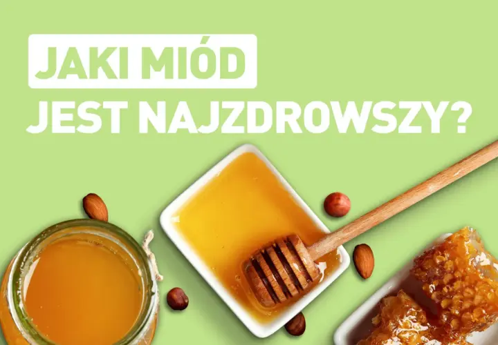 Który miód jest najzdrowszy? Odkryj najlepsze właściwości zdrowotne