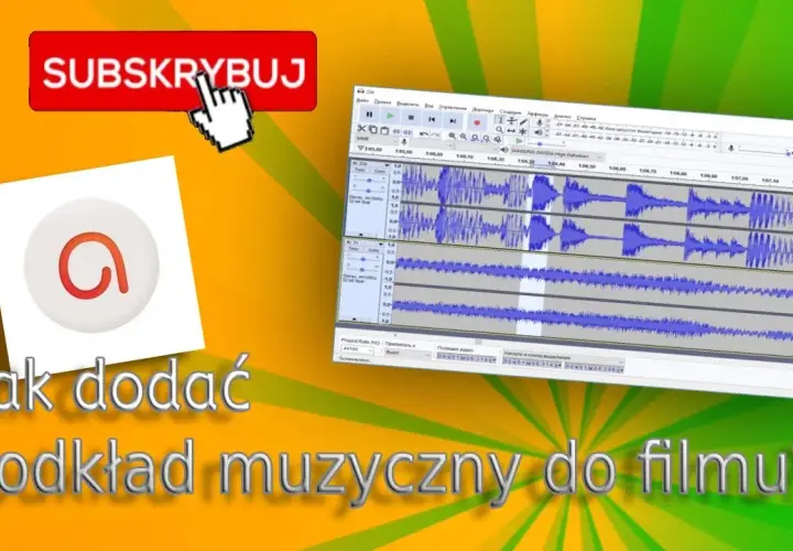 Jak dodać podkład muzyczny do filmu i uniknąć najczęstszych błędów