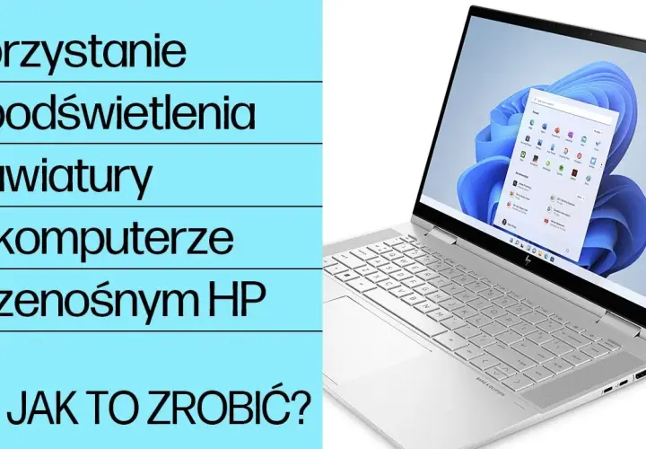 Jak podświetlić klawiaturę w laptopie HP - proste kroki i porady