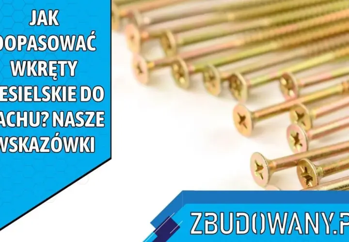 Złote wkręty ciesielskie do dachu, idealne do budowy konstrukcji. Zbudowany.pl doradza.