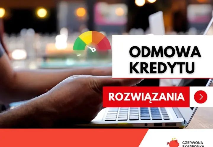 Odmowa kredytu hipotecznego? Nie martw się, są rozwiązania. Wskaźnik oceny zdolności kredytowej na czerwonym polu.
