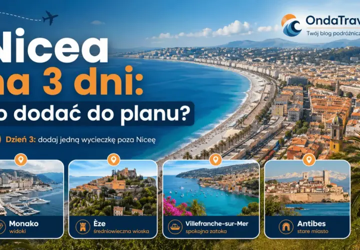 Planujesz wycieczkę do Nicei na 3 dni? Zobacz, co warto dodać do planu: Monako, Èze, Villefranche-sur-Mer i Antibes.