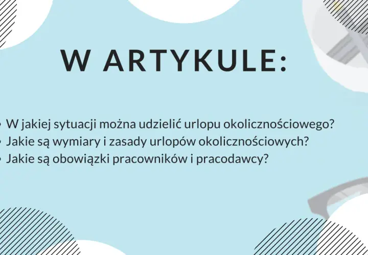 W artykule: kiedy przysługuje urlop okolicznościowy, jakie są jego zasady i wymiary, oraz obowiązki stron.