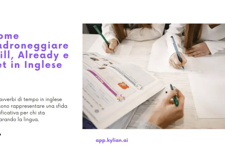 Imparare la differenza tra still e yet in inglese, con studenti che scrivono.