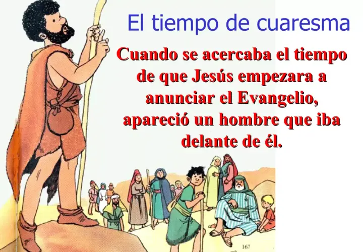 El tiempo de cuaresma: un hombre con túnica y bastón, anunciando a Jesús. Niños y adultos escuchan.