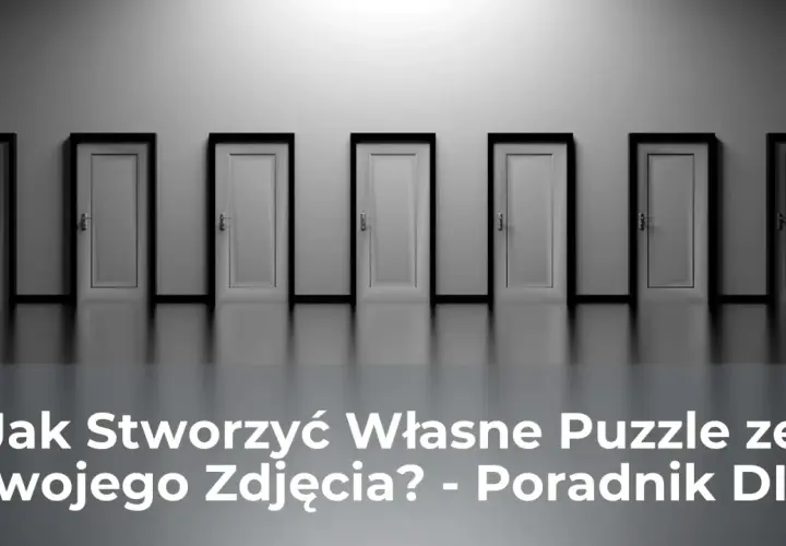 Rząd białych drzwi z czarnymi ramami na szarym tle, z tekstem "Jak Stworzyć Własne Puzzle ze Swojego Zdjęcia? - Poradnik DIY".