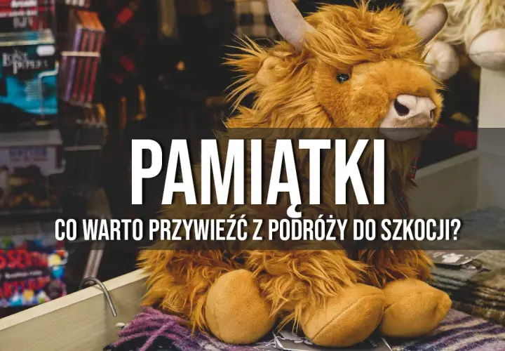 Najlepsze pamiątki z Edynburga na wakacje: lista turysty z poradami