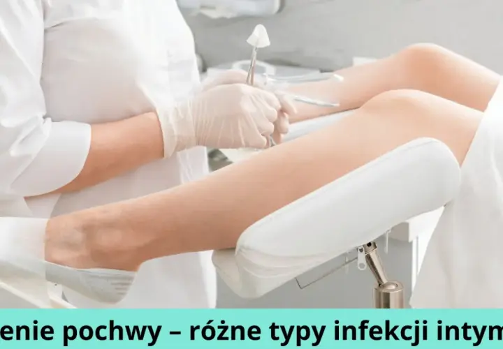 Lekarz w białej rękawiczce wykonuje badanie ginekologiczne. Obraz ilustruje zapalenie pochwy przyczyny i różne typy infekcji intymnych.