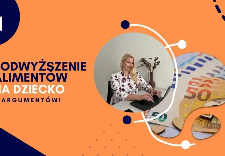 Jak wygląda rozprawa o podwyższenie alimentów - co musisz wiedzieć?