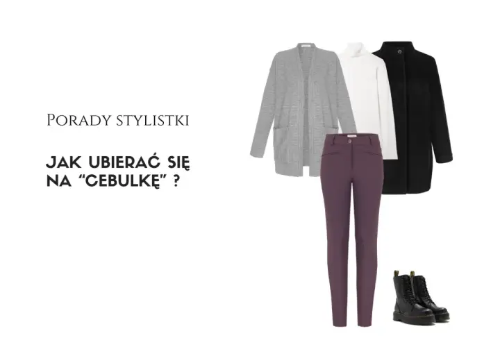 Stylistka podpowiada, jak stworzyć modny ubiór na cebulkę: szary kardigan, biały golf, czarny płaszcz, bordowe spodnie i botki.
