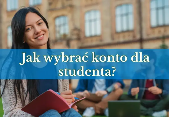Uśmiechnięta studentka z notatnikiem i długopisem. Tekst na zdjęciu: "Jak wybrać konto dla studenta?".