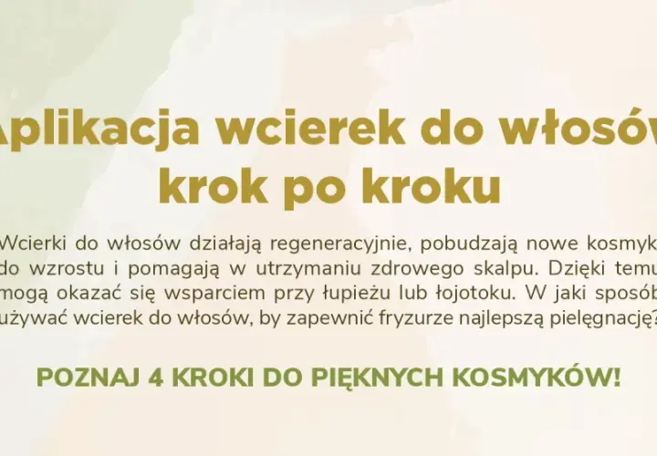 Aplikacja wcierek do włosów krok po kroku. Tekst o pielęgnacji włosów.