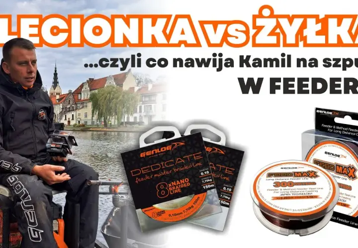 Żyłka czy plecionka na feedera? Wybierz i łów skuteczniej!