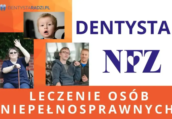 Jak zapisać się do dentysty na NFZ? Leczenie osób niepełnosprawnych. Zdjęcia dzieci i dorosłych z niepełnosprawnościami.
