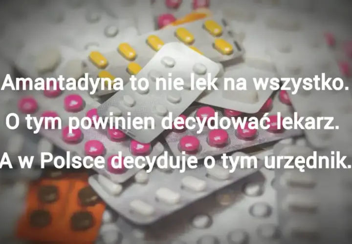 Stos leków w blistrach. Amantadyna to nie cudowne lekarstwo, a decyzje o jej stosowaniu powinien podejmować lekarz, nie urzędnik.