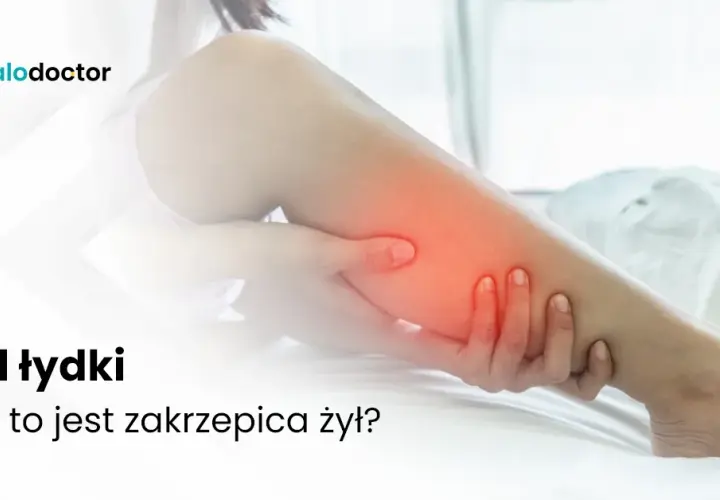 Ból łydek: przyczyny od zmęczenia po zakrzepicę. Kiedy iść do lekarza?