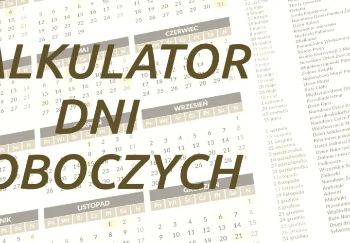 Kalkulator dni roboczych. Kalendarz z zaznaczonymi świętami i dniami wolnymi.