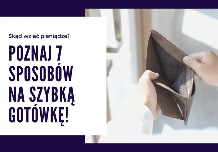 Puste kieszenie? Dowiedz się, skąd wziąć pieniądze i poznaj 7 sposobów na szybką gotówkę!