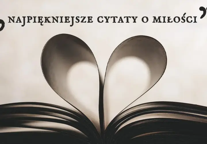 Najpiękniejsze cytaty o miłości szczęśliwej z ulubionych książek