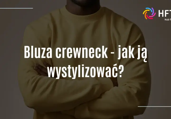 Crewneck: co to jest i jak nosić? Odkryj klasyk mody casualowej