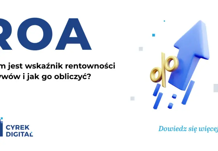 ROA: Jak interpretować wskaźnik rentowności aktywów? Pełny przewodnik